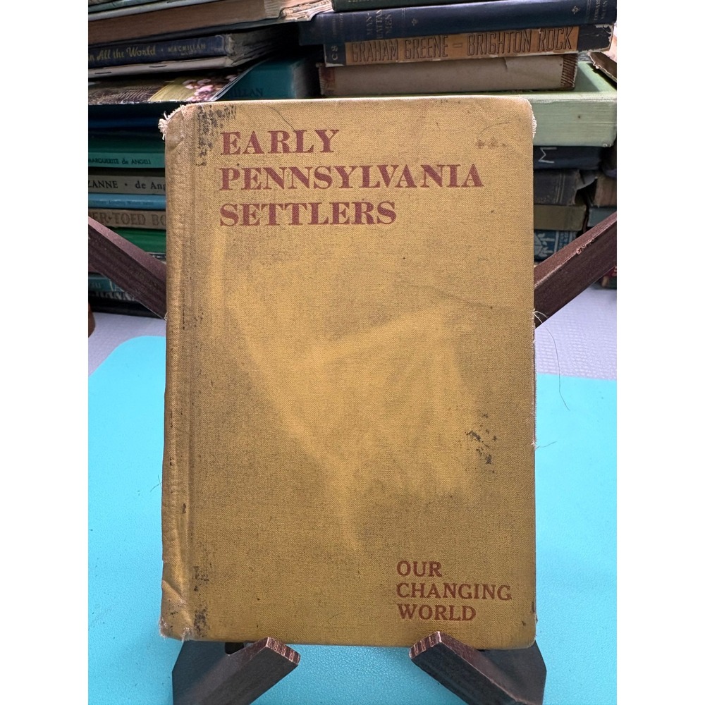 1938 Early Pennsylvania‎ Settlers Hardcover Our Changing World Dowling Rapp Book